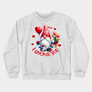 I gnome you Crewneck Sweatshirt